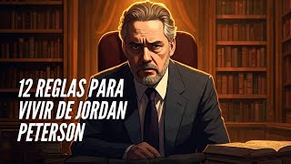 12 Reglas para Vivir de Jordan Peterson Guía Esencial para Navegar el Caos y Encontrar Sentido [upl. by Llert231]