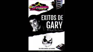 EXITOS DE GARY ¡El Angel Que Canta INSTALADORA CHOCO AUDIO CAR Dj Eduardo Alvarez [upl. by Oppen]