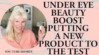 YOUTUBE SHORTY  UNDER EYE BEAUTY BOOST  PUTTING A NEW TO ME PRODUCT TO THE TEST [upl. by Donnamarie]