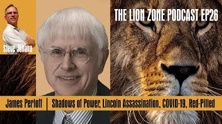 Shadows of Power Lincoln Assassination RedPilled amp More with James Perloff  LZ EP27 [upl. by Htiffirg]