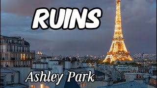 Ashley Park  Ruins Lyrics [upl. by Arhat289]