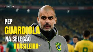 Pep Guardiola na Seleção Brasileira futebol esporte noticias seleçãobrasileira pepguardiola [upl. by Marozik]