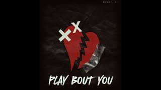 Yxng A YTM  Play Bout You Official Audio [upl. by Janet]