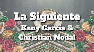 Kany García amp Christian Nodal  La Siguiente LetraLyrics [upl. by Scriven]