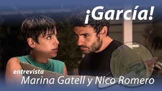 Entrevista a MARINA GATELL y NICO ROMERO acerca de su participación en la serie ¡GARCÍA [upl. by Bonnee]