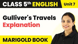 Class 5 English Unit 7  Gullivers Travels Explanation  Class 5 English [upl. by Annay]