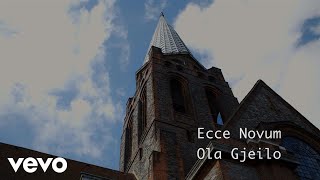 Ola Gjeilo  Ecce Novum [upl. by Anerres]