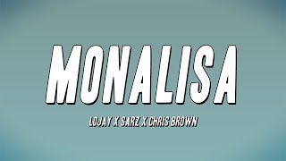 LOJAY X SARZ X CHRIS BROWN  MONALISA Lyrics [upl. by Prochora885]