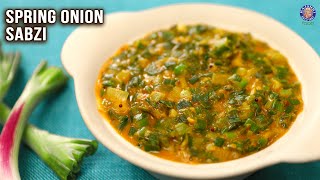 Spring Onion Sabzi Recipe  Hare Pyaz Ki Sabzi with Besan  Green Onion Curry  Sides For Chapathi [upl. by Ona895]