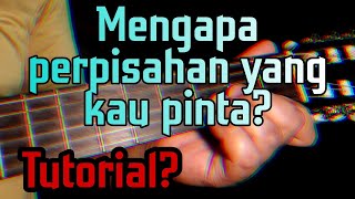 FlybaitsMengapa Perpisahan Yang Kau Pinta Tutorial gitar [upl. by Bonney61]