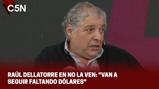 RAÚL DELLATORRE en vivo en NO LA VEN quotVan a seguir FALTANDO DÓLARESquot [upl. by Lladnew]