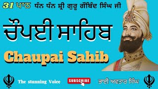 Chaupai Sahib Nitnem Path 31  Vol 63  Chaupai Path Full  Fast Chaupai Sahib  Bhai Avtar Singh [upl. by Bilbe]