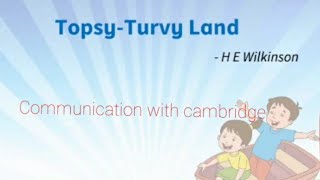 TopsyTurvy Land Poem class 4 Communication with cambridge [upl. by Cherey]