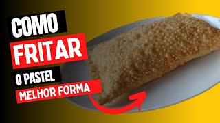 COMO FRITAR PASTEL DA MELHOR FORMA  DICAS E MUITO MAIS [upl. by Niwroc]