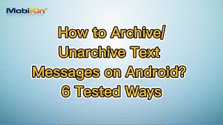 How to ArchiveUnarchive Text Messages on Android 6 Tested Ways [upl. by Tamer]