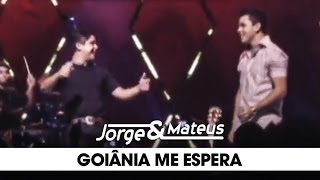 Jorge amp Mateus  Goiânia Me Espera  DVD Ao Vivo Em Goiânia  Clipe Oficial [upl. by Sinnoda]