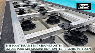 Eine Poolterrasse mit Keramikplatten um den Pool mit Alukonstruktion fest amp stabil verlegen [upl. by Etra414]