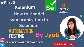 How to handle synchronization in selenium  automation testing  Software Testing by Jyoti [upl. by Noivad]