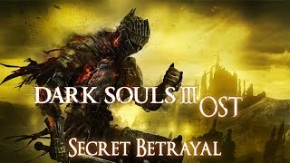 Dark Souls 3 OST Secret Betrayal  Firelink Shrine Theme 2 [upl. by Ytomit]