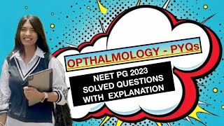 OPHTHALMOLOGYNEET PG 2023 PYQsSolved Questions and explanation Important Previous Year Questions [upl. by Eldreeda]