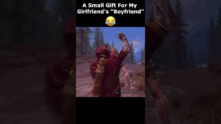 A Small Gift For My Girlfriends quotBoyfriendquot 😂 skyrim skyrimanniversary elderscrolls shorts [upl. by Dlonyar119]