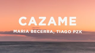 Maria Becerra Tiago PZK  CAZAME LetraLyrics [upl. by Adnof]