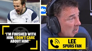 quotIM FINSIHED WITH HIMquot😡 Tottenham Hotspur fan Lee wants Harry Kane GONE [upl. by Solley]