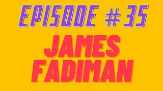 Episode 35  Dr James Fadiman  Psychedelics Explorers Guide [upl. by Ramar318]