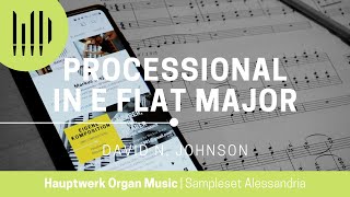 David N Johnson  PROCESSIONAL IN E FLAT MAJOR  Hauptwerk Alessandria [upl. by Alben]