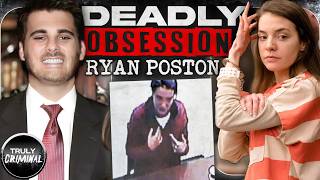 Deadly Obsession The Case Of Ryan Poston [upl. by Kiyohara855]