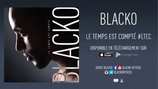 Blacko  Le Temps est Compté Son Officiel [upl. by Mckee]