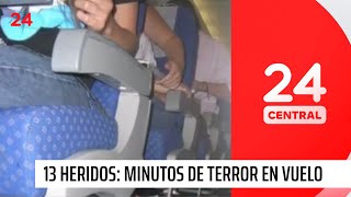 13 heridos minutos de terror en vuelo de Latam  24 Horas TVN Chile [upl. by Tips629]