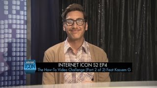 Internet Icon S2 Ep4  The HowTo Video Challenge Part 2 of 2 Feat Kassem G [upl. by Akinahs]