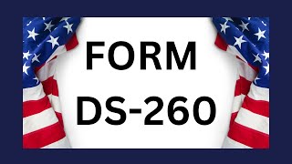 How To Complete USA Form DS260 Online STEPBYSTEP [upl. by Milinda]