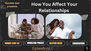 How You Affect Your Relationships  Episode 197 [upl. by Salb]