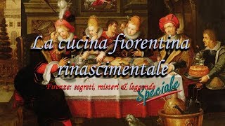 La cucina fiorentina rinascimentale Speciale Firenze SMampL [upl. by Aleetha]