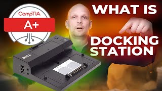 What is a Docking Station  CompTIA A Course [upl. by Epilihp]