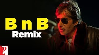 B n B Remix Song  Bunty Aur Babli  Amitabh Bachchan  Blaaze  ShankarEhsaanLoy  Gulzar [upl. by Sanderson]