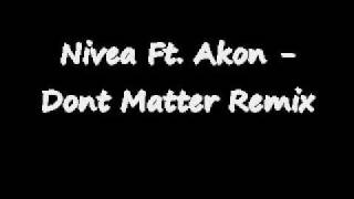 Nivea ft Akon  Dont Matter [upl. by Warrin]