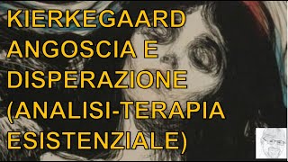 Kierkegaard angoscia disperazione fede analisiterapia esistenziale [upl. by Feilak]