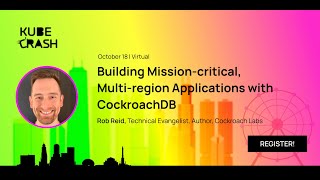 Building Mission critical Multi region Applications with CockroachDB [upl. by Bigford]