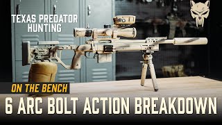 6MM ARC Bolt Action Breakdown  On the Bench [upl. by Ariel57]