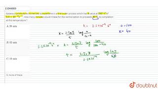 Gaseous cyclobutane isomerizes to butadiene in a first order process which has k value at 153 [upl. by Ebonee]