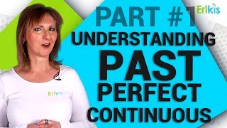 Part 1 Understanding Past Perfect Continuous Tense [upl. by Olimreh]