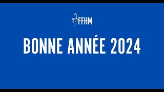 Michel RAYNAUD Président de la FFHM vous souhaite une bonne année 2024 [upl. by Alasteir]