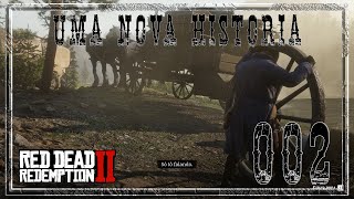 Red Dead Redemption II Uma Nova história 002 [upl. by Erbas]