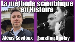 La méthode scientifique en Histoire  Live n°6  Ft Faustine Boulay amp Alexis Seydoux [upl. by Noiramaj]