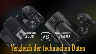 Canon EOS 250D vs Nikon COOLPIX B600 Ein Vergleich der technischen Daten [upl. by Anidualc]