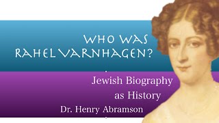 Rahel Varnhagen Jewish Women in 18th century Germany Dr Henry Abramson [upl. by Refennej671]