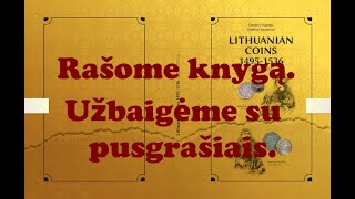 Rašome knygą Užbaigėme su pusgrašiais Пишем книгу Закончили с полугрошами [upl. by Irmine]